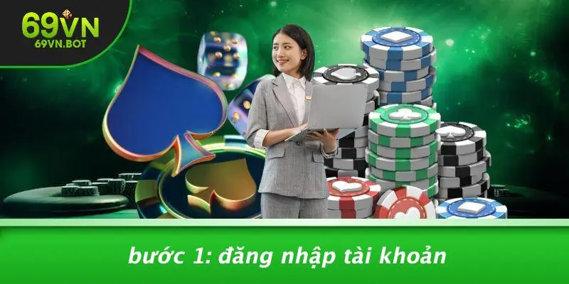 Bước 1: Đăng Nhập Tài Khoản