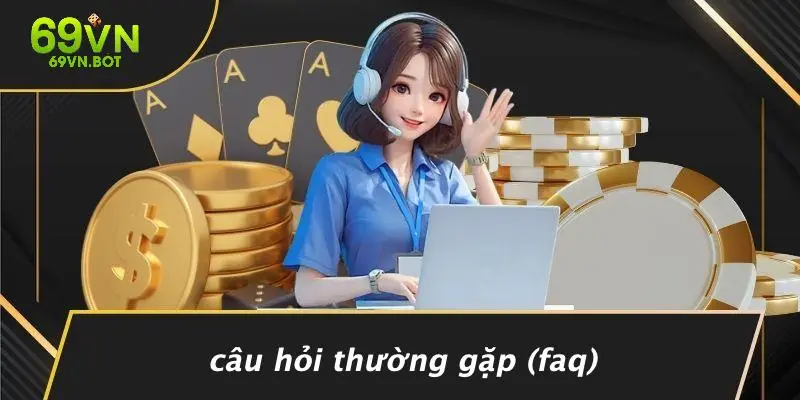 Câu Hỏi Thường Gặp (FAQ)