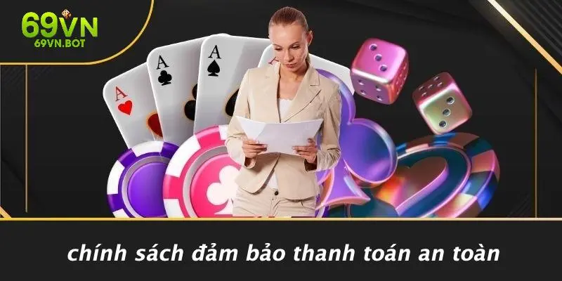 Chính Sách Đảm Bảo Thanh Toán An Toàn