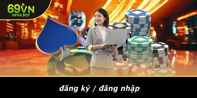 Đăng Ký / Đăng Nhập