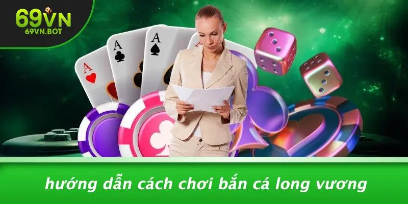 Hướng Dẫn Cách Chơi Bắn Cá Long Vương