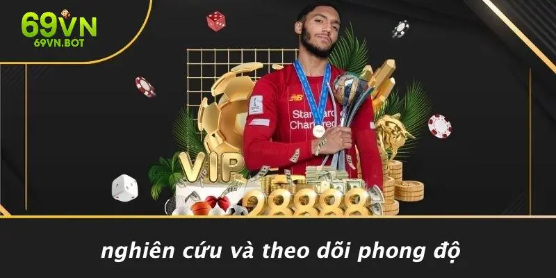 Nghiên Cứu Và Theo Dõi Phong Độ