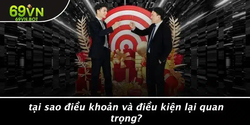 Tại Sao Điều Khoản Và Điều Kiện Lại Quan Trọng?