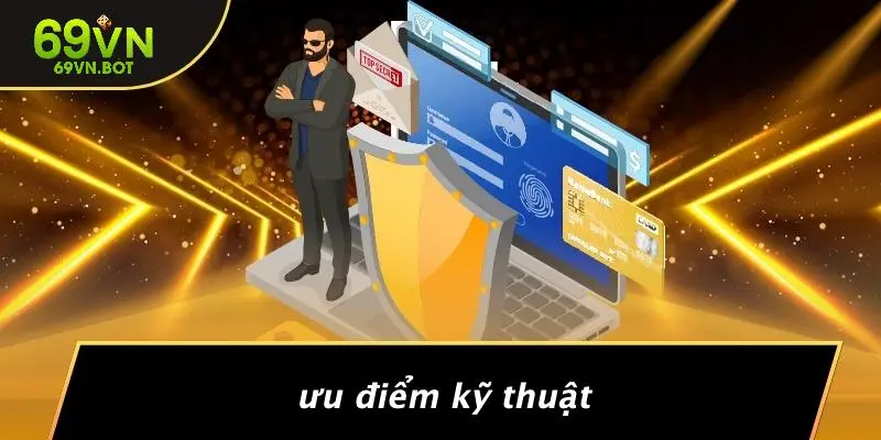 Ưu Điểm Kỹ Thuật